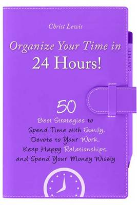 Book cover for Organize Your Time in 24 Hours!