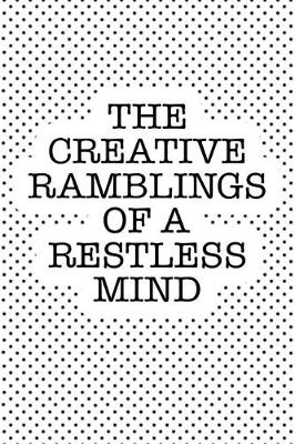 Book cover for The Creative Ramblings of a Restless Mind