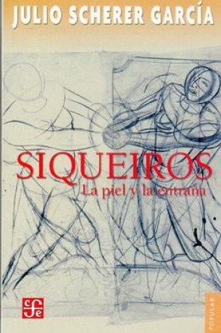 Cover of Siqueiros. La Piel y La Entrana