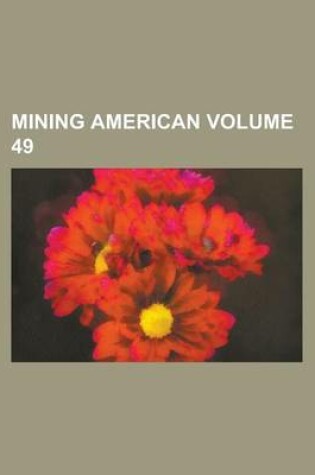 Cover of Mining American Volume 49