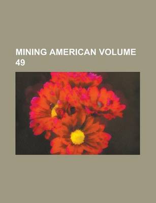 Book cover for Mining American Volume 49