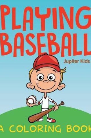 Cover of Playing Baseball (A Coloring Book)