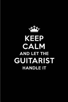 Book cover for Keep Calm and Let the Guitarist Handle It