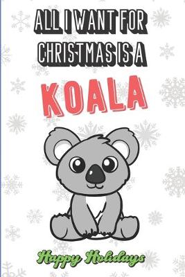 Book cover for All I Want For Christmas Is A Koala