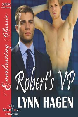 Book cover for Robert's VP (Siren Publishing Everlasting Classic Manlove)