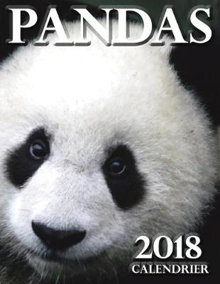 Book cover for Pandas 2018 Calendrier (Edition France)