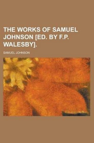 Cover of The Works of Samuel Johnson [Ed. by F.P. Walesby]