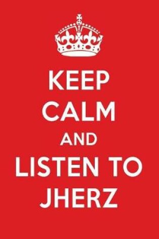 Cover of Keep Calm and Listen to Jherz