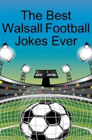 Cover of The Best Walsall Football Jokes Ever