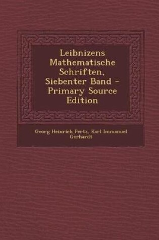 Cover of Leibnizens Mathematische Schriften, Siebenter Band