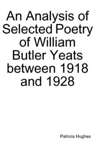 Cover of An Analysis of the Poetry of William Butler Yeats Between 1919 and 1928