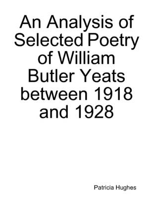 Book cover for An Analysis of the Poetry of William Butler Yeats Between 1919 and 1928