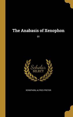 Book cover for The Anabasis of Xenophon; 01