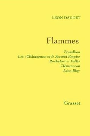 Cover of Flammes - Proudhon - Les Chatiments Et Le Second Empire - Rochefort Et Valles - Clemenceau - Bloy