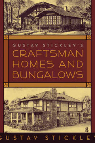 Cover of Gustav Stickley's Craftsmen Homes and Bungalows