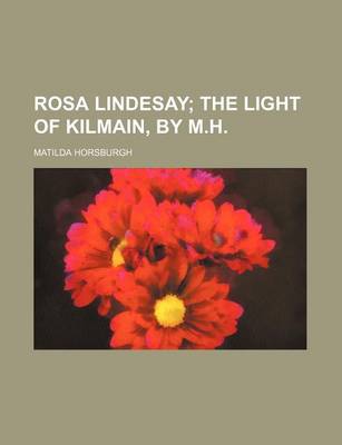 Book cover for Rosa Lindesay; The Light of Kilmain, by M.H.