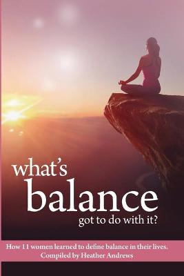 Book cover for What's Balance Got To Do With It?