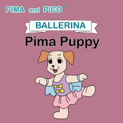 Book cover for Ballerina Pima Puppy