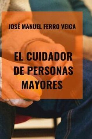 Cover of El cuidador de personas mayores