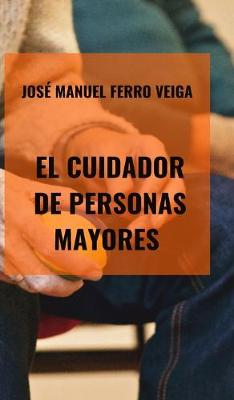 Book cover for El cuidador de personas mayores