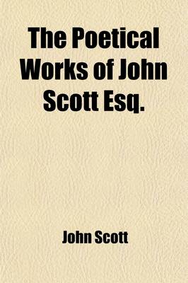 Book cover for The Poetical Works of John Scott Esq