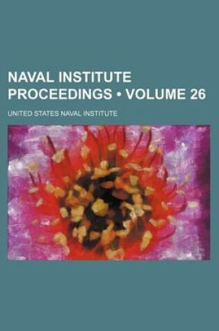 Cover of Naval Institute Proceedings (Volume 26)