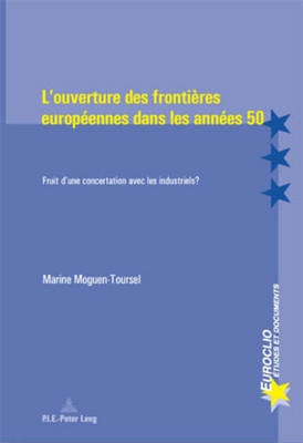 Cover of L'Ouverture Des Frontieres Europeennes Dans Les Annees 50