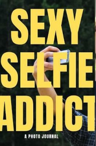 Cover of Sexy Selfie Addict