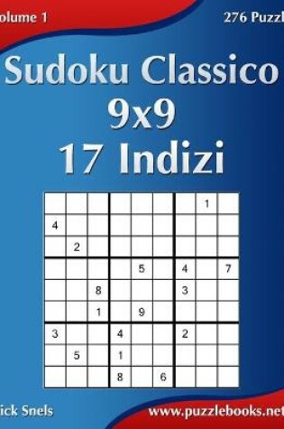 Cover of Sudoku Classico 9x9 - 17 Indizi - Volume 1 - 276 Puzzle