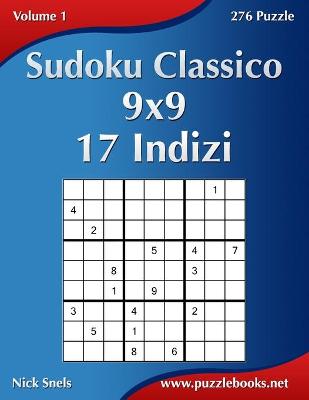 Book cover for Sudoku Classico 9x9 - 17 Indizi - Volume 1 - 276 Puzzle