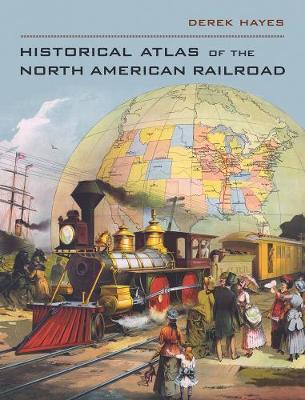 Book cover for Historical Atlas of the North American Railroad