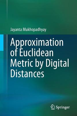 Book cover for Approximation of Euclidean Metric by Digital Distances