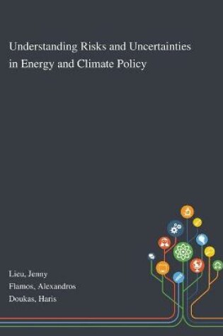 Cover of Understanding Risks and Uncertainties in Energy and Climate Policy