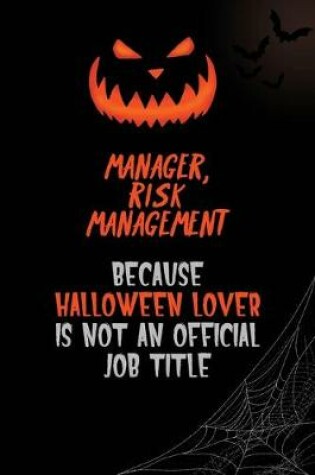 Cover of Manager, Risk Management Because Halloween Lover Is Not An Official Job Title