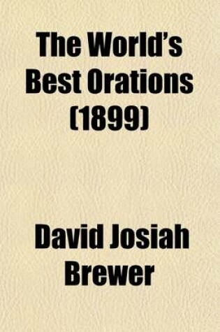 Cover of The World's Best Orations Volume 1; From the Earliest Period to ? the Present Time