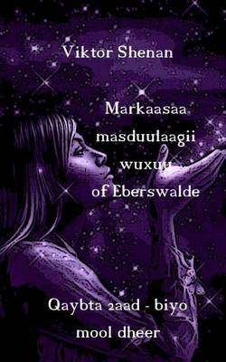 Book cover for Markaasaa Masduulaagii Wuxuu of Eberswalde Qaybta 2aad - Biyo Mool Dheer