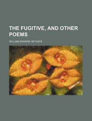 Book cover for The Fugitive, and Other Poems