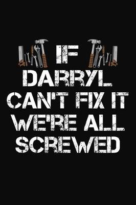 Book cover for If Darryl Can't Fix It We're All Screwed