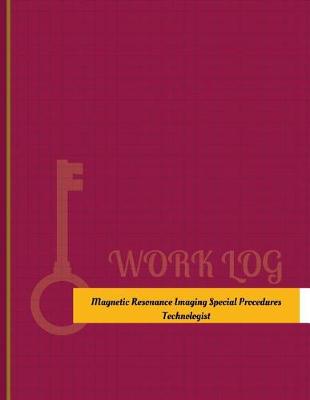 Book cover for Magnetic Resonance Imaging Special Procedures Technologist Work Log