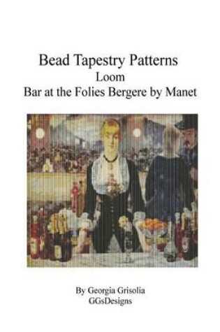 Cover of Bead Tapestry Patterns Loom Bar at the Folies Bergere by Manet