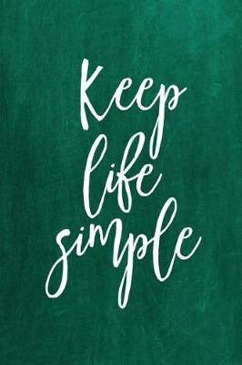 Cover of Chalkboard Journal - Keep Life Simple (Green)