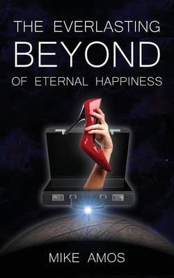 Book cover for The Everlasting Beyond of Eternal Happiness