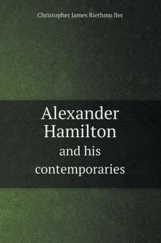 Cover of Alexander Hamilton and his contemporaries
