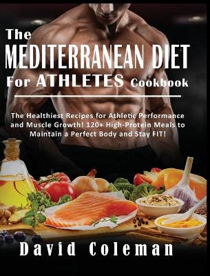 Book cover for The Mediterranean Diet for Athletes Cookbook