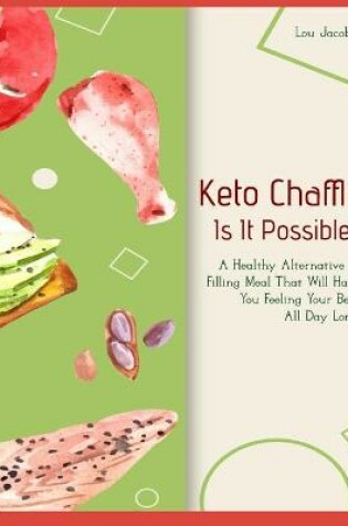 Cover of Keto Chaffle - Is It Possible?