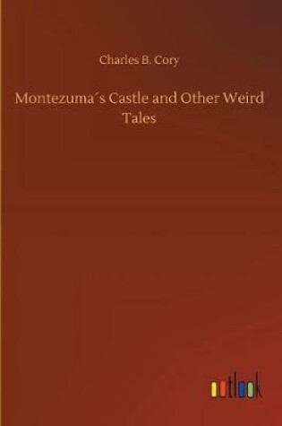 Cover of Montezuma´s Castle and Other Weird Tales