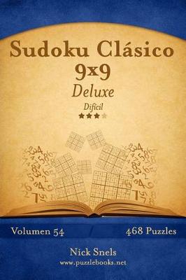 Book cover for Sudoku Clásico 9x9 Deluxe - Difícil - Volumen 54 - 468 Puzzles