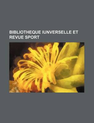 Book cover for Bibliotheque Iunverselle Et Revue Sport