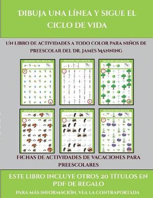 Cover of Fichas de actividades de vacaciones para preescolares (Dibuja una línea y sigue el ciclo de vida)