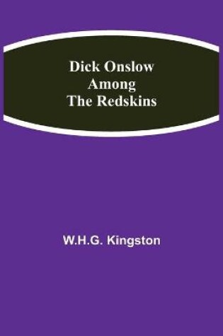 Cover of Dick Onslow Among the Redskins